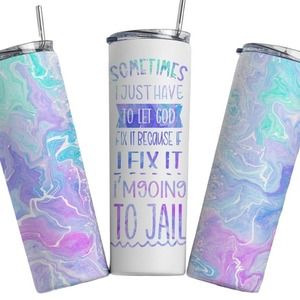 Let God Fix It Tumbler | Funny Tumbler | 20oz Tumbler | Skinny Tumbler | Tie Dye